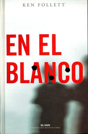 En el blanco by Ken Follett