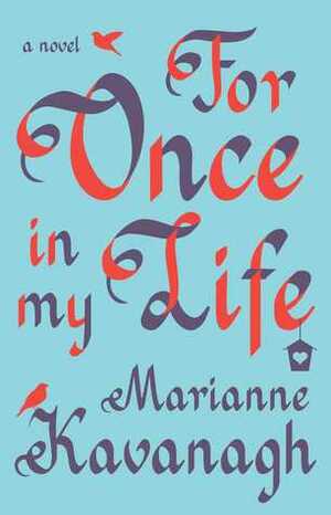 For Once in My Life by Marianne Kavanagh