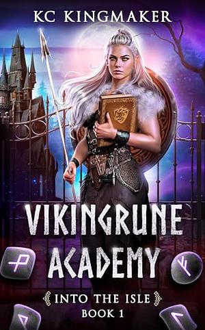 Vikingrune Academy 1: Into the Isle by KC Kingmaker