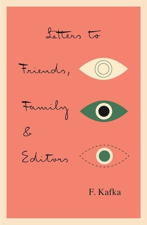 Letters to Friends, Family, and Editors by Clara Winston, Richard Winston, Franz Kafka