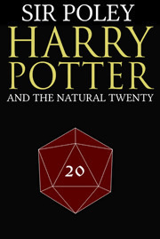 Harry Potter and the Natural 20 by Sir Poley