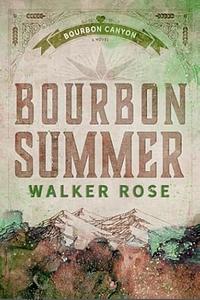 Bourbon Summer by Walker Rose