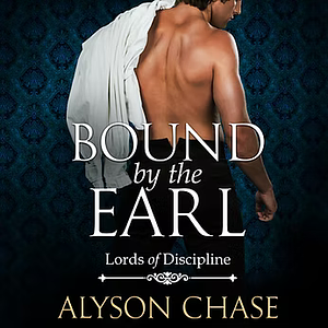 Bound by the Earl by Alyson Chase