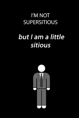 I'm not superstitious but I am a little stitious by Global Notebook