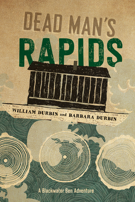 Dead Man's Rapids by Barbara Durbin, William Durbin