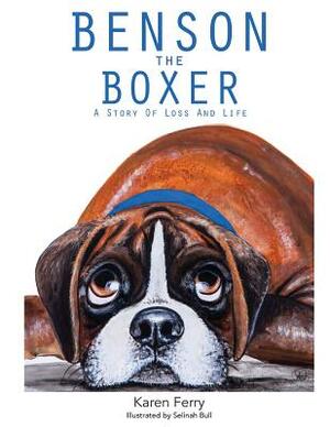 Benson the Boxer: A Story of Loss and Life by Karen J. Ferry