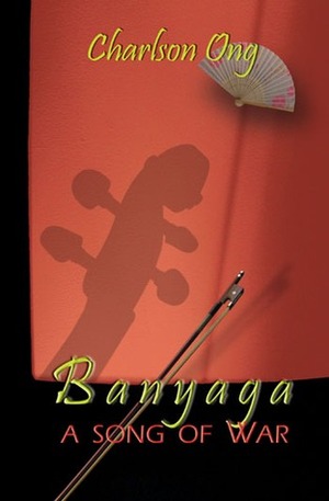 Banyaga: A Song of War by Charlson Ong