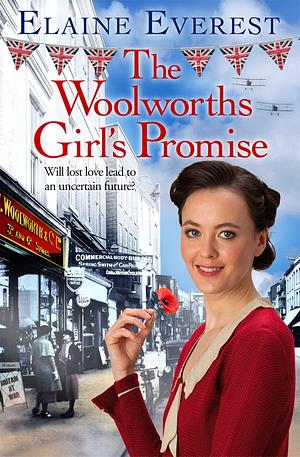 The Woolworths Girl's Promise: Love, drama and tragedy converge as the Woolworths saga returns... by Elaine Everest, Elaine Everest