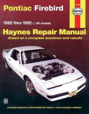 Pontiac Firebird: 1982 Thru 1992 by John Haynes