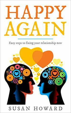 HAPPY AGAIN: Easy steps to fixing your relationship now by Susan Howard