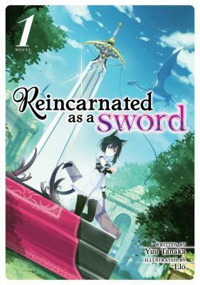Reincarnated as a Sword, Vol. 1 by Yuu Tanaka