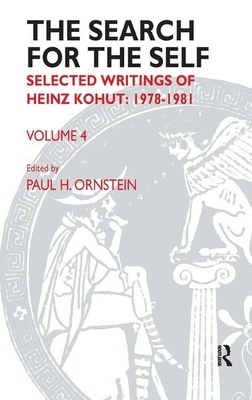 The Search for the Self: Selected Writings of Heinz Kohut 1978-1981 by Heinz Kohut