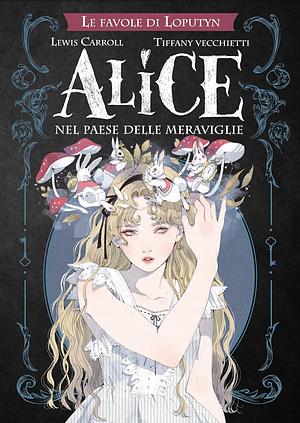 Alice nel paese delle meraviglie. Le favole di Loputyn by Lewis Carroll