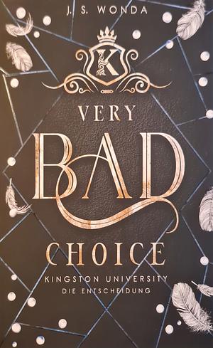 Very Bad Choice: Kingston University, Die Entscheidung (Bully Reverse Harem) | Mit wunderschönem Farbschnitt by J.S. Wonda