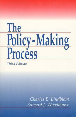 The Policy-Making Process by Charles E. Lindblom, Edward J. Woodhouse