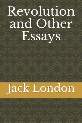 Revolution and Other Essays by Jack London