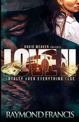 Loyalty Over Everything Else 2 by Raymond Francis