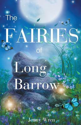 The Fairies of Long Barrow by Jenny Wren