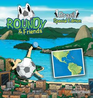 Roundy and Friends - Brazil by Andres Varela