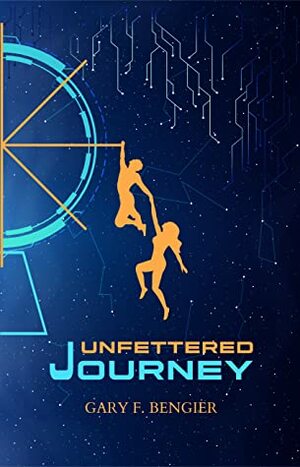 Unfettered Journey by Gary F. Bengier