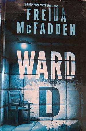 Ward D by Freida McFadden