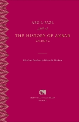 The History of Akbar, Volume 6 by Abu'l-Fazl