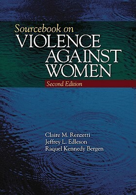 Sourcebook on Violence Against Women by Raquel Kennedy Bergen, Jeffrey L. Edleson, Claire M. Renzetti