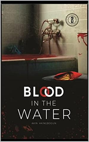 Blood In The Water  by Akin Akingbogun