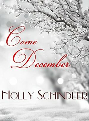 Come December by Holly Schindler