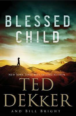 Blessed Child by Bill Bright, Ted Dekker