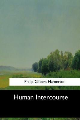 Human Intercourse by Philip Gilbert Hamerton