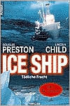Ice Ship: Tödliche Fracht by Douglas Preston, Lincoln Child, Klaus Fröba