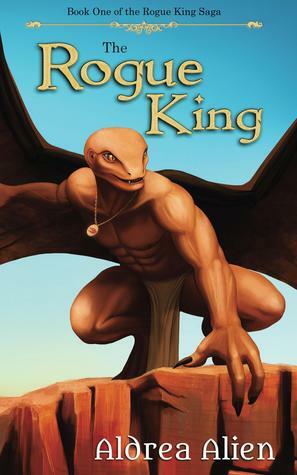 The Rogue King (The Rogue King Saga, #1) by Aldrea Alien