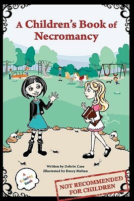 A Children's Book of Necromancy by Darcy Melton, Debrin Case