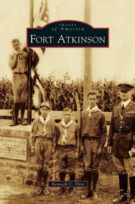 Fort Atkinson by Kenneth C. Flint