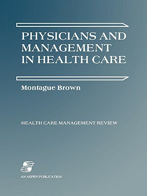 Physicians & Management Health Care by Phillip; Brown, Phillip Brown