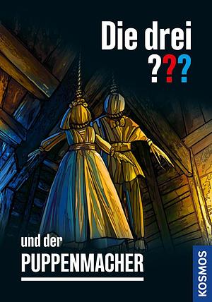 Die drei ??? und der Puppenmacher by André Marx