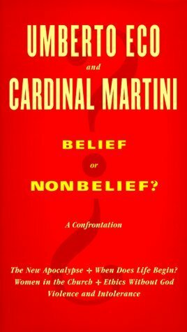 Belief or Nonbelief? by Harvey Cox, Umberto Eco, Carlo Maria Martini, Minna Proctor