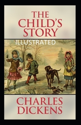 The Child's Story Illustrated by Charles Dickens