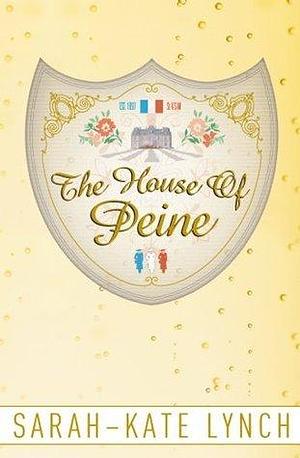 House Of Peine by Sarah-Kate Lynch, Sarah-Kate Lynch