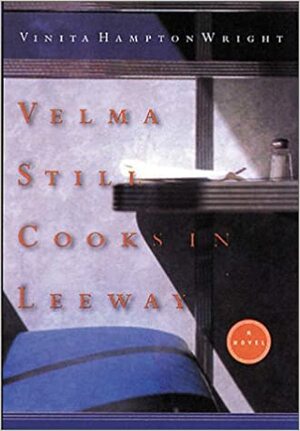 Velma Still Cooks in Leeway by Vinita Hampton Wright