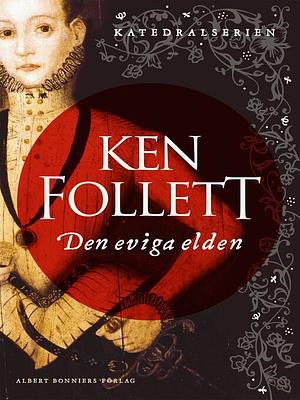 Den eviga elden by Ken Follett