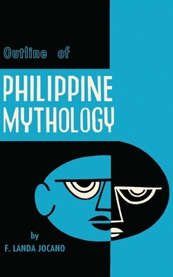 Outline of Philippine Mythology by F. Landa Jocano