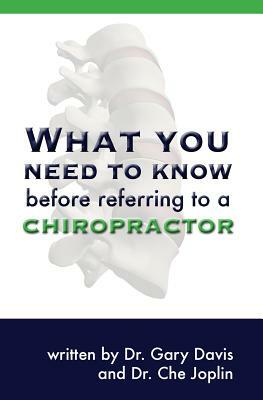 What You Need to Know Before Referring to a Chiropractor by Gary Davis