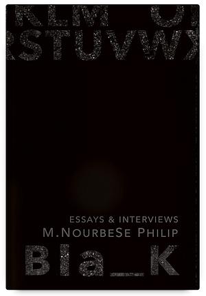 Blank: Interviews and Essays by M. NourbeSe Philip