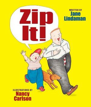 Zip It! by Jane Lindaman