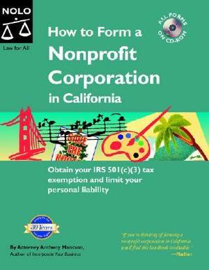 How to Form a Nonprofit Corporation in California With CDROM by Anthony A. Mancuso