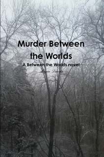 Murder Between the Worlds by Morgan Daimler