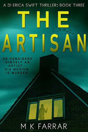 The Artisan by M.K. Farrar