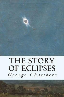 The Story of Eclipses by George Chambers